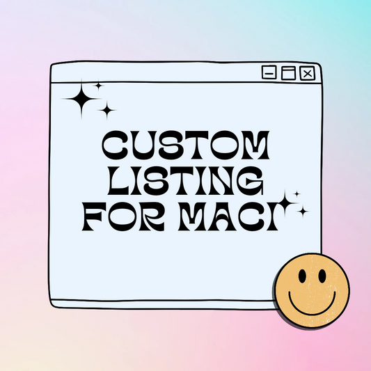 Custom for Maci