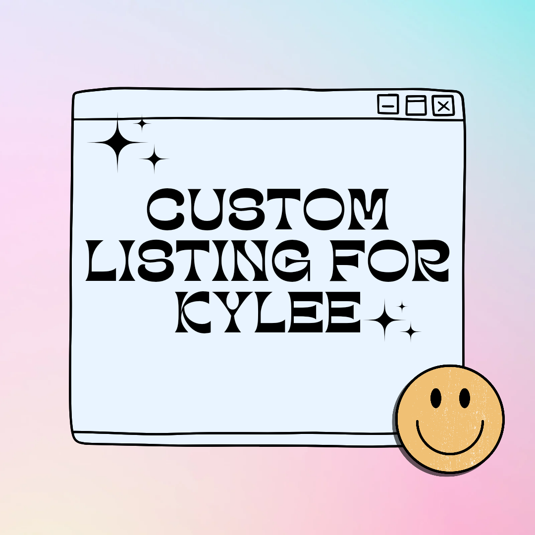 Custom listing for Kylee